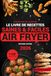 Air Fryer 2026: Livre de recettes en couleurs, +100 recettes faciles, rapides et gourmandes pour tous les Airfryers