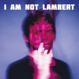 Warner Ada Lambert: I Am Not Lambert