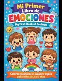 Mi primer libro de emociones My first book of feelings: colorea y aprende en español e ingles para niños de 2 a 6 años