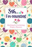Ssh I'm counting. Knitting & Crocheting project planner: Knit, Haak logbook dagboek notebook: 2 pagina's per 60 projecten, totaal van 120 pagina's