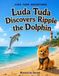 Luda Tuda Discovers Ripple the Dolphin