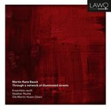 Sonic Rendezvous Lawo Classics Martin Rane Bauck: Through A Network Of Illuminate