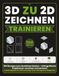 3D ZU 2D ZEICHNEN TRAINIEREN: 100 Übungen zum räumlichen Denken – Orthografische Projektionen verstehen und zeichnen | Knobelaufgaben für Gehirntraining, Fokus und kognitive Fähigkeiten