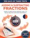 100 Days of Timed Tests: Adding & Subtracting Fractions: Grades 4-6 Math Practice Workbook, Ages 9-12 | Step-by-Step Drills with Unlike Denominators
