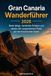 Gran Canaria Wanderführer 2026