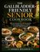 THE GALLBLADDER FRIENDLY SENIOR COOKBOOK