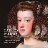 Outhere La Grande Chapelle, Albert Recasens - Patiño: Música Vocal En Castellano (CD)