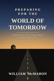 Preparing for the World of Tomorrow: A Plain Guide to the Changes Ahead and How to Meet Them