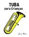 Tuba para Crianças: Canções de Natal, Música Clássica, Canções Infantis e Canções Folclóricas!