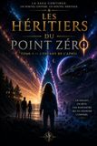 Les Héritiers du Point Zéro: L’Enfant de l’Après