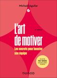L'Art de motiver - 2e éd: Les secrets pour booster son équipe