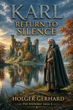 Karl: Return to Silence: An Historical Novel of the 15th Century (The Riedgraf Saga 4)
