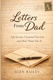 Letters from Dad: Life Lessons I Learned Too Late, and Don't Want You To