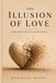 The Illusion of Love