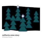 Christmas California Snow Story Christmas Dreams (CD)