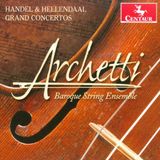 Sonic Rendezvous Archetti Baroque String Ensemble - Grand Concertos By Handel & Hellend