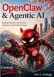 OpenClaw & Agentic AI: Building Powerful, Autonomous AI Agents for Real-World Impact