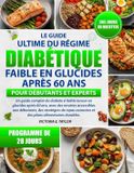 LE Victoria E Taylor Le Guide Ultime Du Régime Diabétique Faible En Glucides Après 60 ANS - Pour Débutants Et Experts