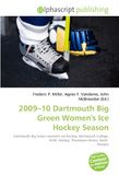 2009-10 Dartmouth Big Green Women's Ice Hockey Season: Dartmouth Big Green women's ice hockey, Dartmouth College, ECAC Hockey, Thompson Arena, Sarah Parsons