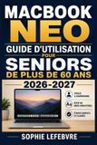 MacBook Neo / Guide d'Utilisation pour Seniors / 9798194690916