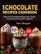Hot Chocolate Recipes Cookbook: Easy Hot Chocolate Recipes with Classic, Flavored, and Gourmet Variations