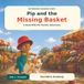 Pip and the Missing Basket: A Read-With-Me Phonics Adventure