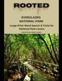 Rooted Everglades National Park: Large‑Print Word Search & Trivia for National Park Lovers