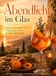 Abendlicht im Glas: Spritz, Gin Fizz und Aperitif-Rezepte für Abende mit Freunden