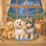 Princess, Molly & Bravo: Princess, Molly & Bravo