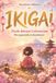 Ikigai Die Großen Wege Der Weisheit- Ikigai - Die Kraft der Beständigkeit - Finde deinen Lebenssinn