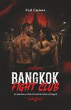Bangkok Fight Club: An American, a Thai Girl, and the Streets of Bangkok