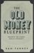 The Old Money Blueprint: Rewrite the Script. Build a Dynasty.