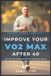 Improve Libri GmbH Improve Your VO2 Max After 40: The 28-Day Reset Plan For Everyday Adults