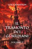 Il Tramonto dei Guardiani: Volume 2