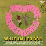 Suburban No More Heartaches / What Am I To Do?