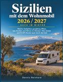 Sizilien mit dem Wohnmobil 2026/2027 — Auch im Winter: Welche Stellplätze ganzjährig öffnen, was Straßen und Fähren im Oktober–März leisten und 10 GPS-Routen quer durch die Insel