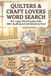 Quilter's and Craft Lovers Word Search Puzzle Book