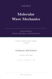 Molecular Wave Mechanics - Volume 2: Numerical Recipes: Theorems, Derivations, and Worked Exercises