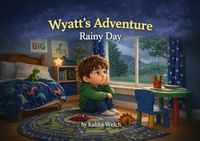 Wyatt's Adventure: Rainy day