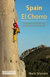 Spain: Rockfax Spain - El Chorro: Rock Climbing Guide, 2nd Edition, Paperback, 350 Pages