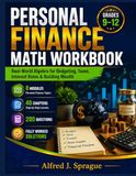 PERSONAL FINANCE MATH WORKBOOK Grades 9–12: Real-World Algebra for Budgeting, Taxes, Interest Rates & Building Wealth