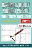 Insomnia Relief Sudoku Puzzle book: Sudoku Puzzles For Insomnia Relief | Help Calm The Mind, Relax, and Focus | 6x9 Inches, 112 Pages | 50+ Puzzles | Solutions Included