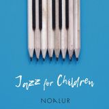 Sonic Rendezvous Noa Lur - Jazz For Children (CD)