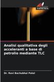 Analisi OmniScriptum SRL Analisi qualitativa degli acceleranti a base di petrolio mediante TLC Paperback