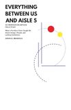 Everything Between Us and Aisle 5