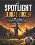 The SPOTLIGHT GLOBAL SOCCER JUNE 2026 Paperback