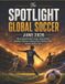 The SPOTLIGHT GLOBAL SOCCER JUNE 2026 Paperback