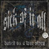 Based Sick Of It All Based On A True Story