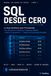 SQL Desde Cero Aprende Bases de Datos con Ejercicios Reales: La Guía Definitiva para Principiantes Con Ejercicios Prácticos, Proyectos Reales y Retos Progresivos — Todas las Soluciones Incluidas