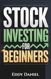 Stock Investing for Beginners: How to Start Small, Invest Smart, and Build Lasting Wealth in the Stock Market